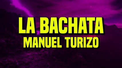 Manuel Turizo - La Bachata (Lyrics)