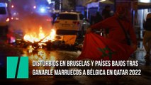 Disturbios en Bruselas y Países Bajos tras ganarle Marruecos a Bélgica en Qatar 2022