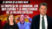 Alfonso Rojo: “La tropelía de la bandera, los anti España y la irrelevancia de la Iglesia Católica”