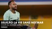 Selecao, la vie sans Neymar - Coupe du Monde Brésil