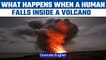What happens if humans fall inside a Volcano, Watch this viral video | Oneindia News *Space