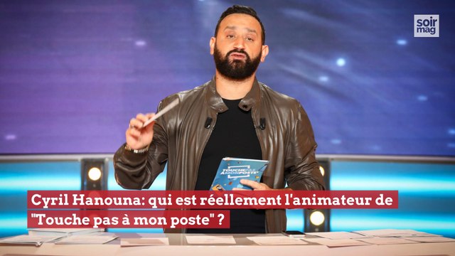 Cyril Hanouna: qui est réellement l'animateur de Touche pas à mon poste ?