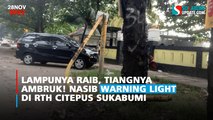 Lampunya Raib, Tiangnya Ambruk! Nasib Warning Light di RTH Citepus Sukabumi
