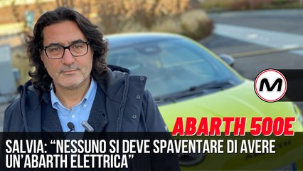 ABARTH 500E | Salvia: “Nessuno si deve spaventare di avere un’Abarth elettrica”