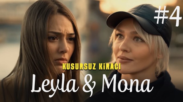 Leyla & Mona (Part 4) - Kusursuz Kiracı