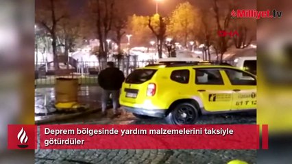 Deprem bölgesinde yardım malzemelerini taksiyle götürdüler
