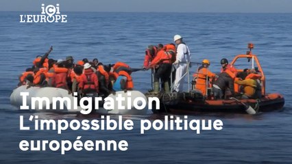 Ici l'Europe - Immigration : l'impossible politique commune européenne...