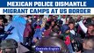 Mexican police remove migrant camps at US border citing 'security' reasons | Oneindia News*News
