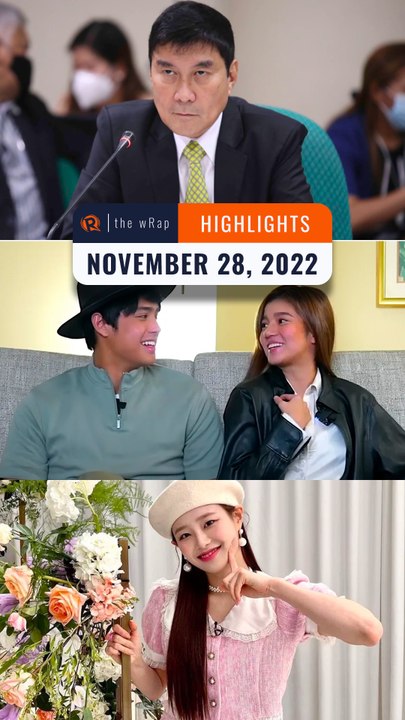 Rappler's highlights: Raffy Tulfo, DonBelle, and LOONA and Kris Wu | November 28, 2022 | The wRap