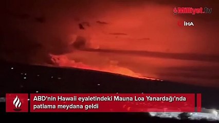 Hawaii'deki Mauna Loa Yanardağı'nda patlama