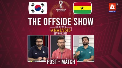 THE OFFSIDE SHOW | Korea Republic vs Ghana | Post-Match | 28th Nov | FIFA World Cup Qatar 2022™