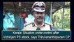 Kerala: Situation under control after Vizhinjam PS attack, says Thiruvananthapuram CP