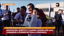 Innovación, robótica y gaming: makerland 2022 congregó a jóvenes de toda la provincia