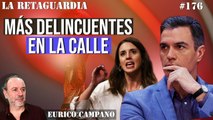 La Retaguardia #176: ¡Gracias Irene Montero! Más delincuentes en la calle pero España sigue entusiasmada con el Mundial