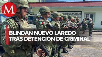 Refuerzan seguridad en Nuevo Laredo tras balaceras