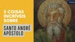 3 fatos curiosos sobre Santo André Apóstolo