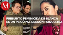 Presunto feminicida de Blanca Arellano tiene rasgos psicópatas