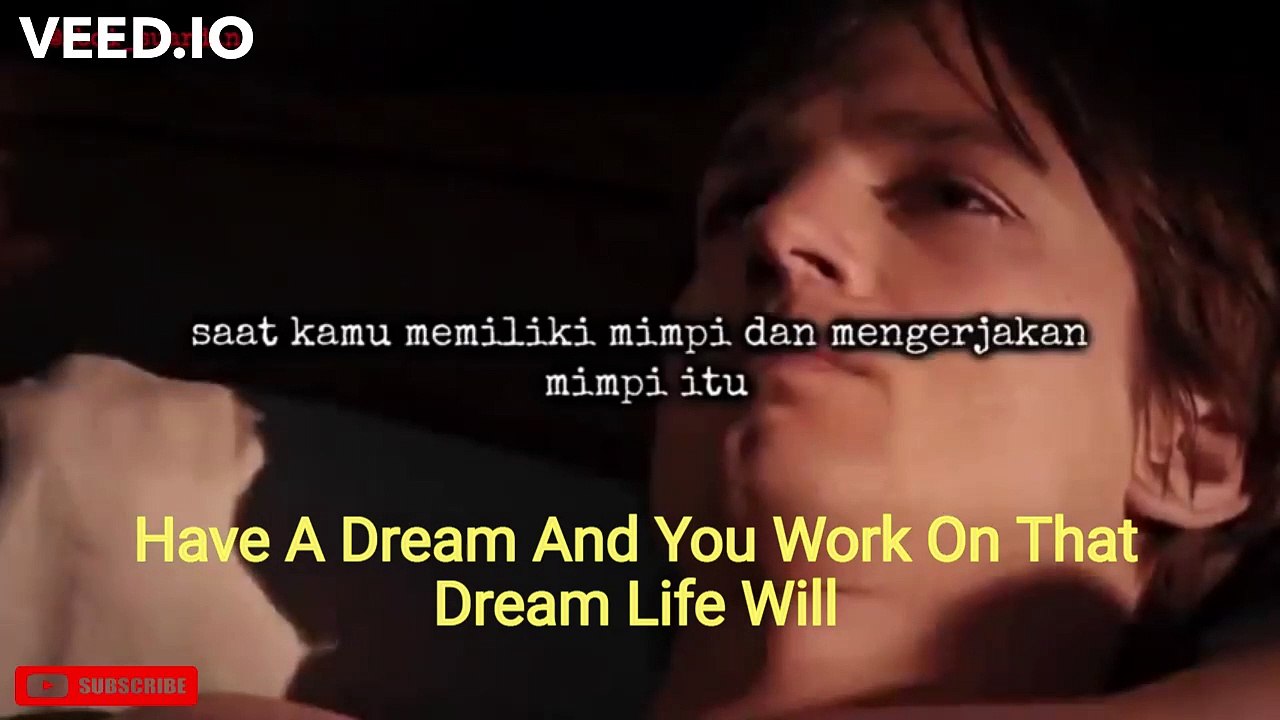 Saat kamu memiliki bmimpi dan mengerjakan mimpi itu.