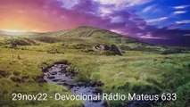 29nov22 - Devocional Rádio Mateus 633