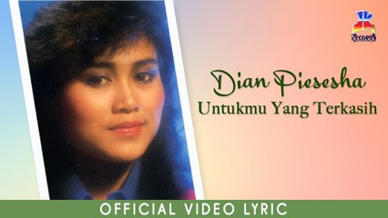 Dian Piesesha - Untukmu Yang Terkasih (Official Lyric Video)