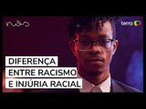 Entenda a diferença entre racismo e injúria racial