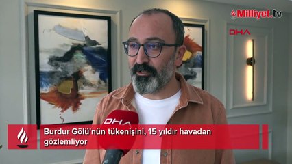 Burdur Gölü'nün tükenişini, 15 yıldır havadan gözlemliyor