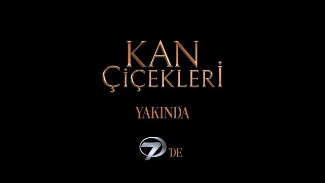 Yeni Dizi Kan Çiçekleri Yakında Kanal 7'de