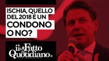 Ischia, quello del 2018 è un condono o no? Segui la diretta con Peter Gomez