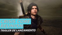 Crisis Core Reunion: Final Fantasy VII - Tráiler de lanzamiento