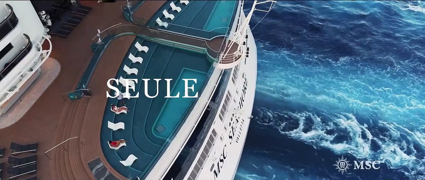 Seule la mer, Seule MSC Croisières.