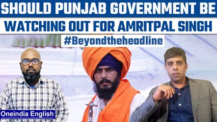 Is Amritpal Singh a new menace of Punjab? | Beyond the Headline | Oneindia News *News