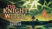 The Knight Witch  - Trailer de lancement
