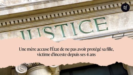 Une mère accuse l'État de ne pas avoir protégé sa fille, victime d'inceste depuis ses 4 ans