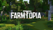 Farmtopia : Jouer tout en contribuant à la préservation de l'environnement ? C'est possible !