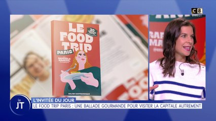 L'invitée du jour : Le Food Trip Paris, une ballade gourmande pour visiter la capitale autrement