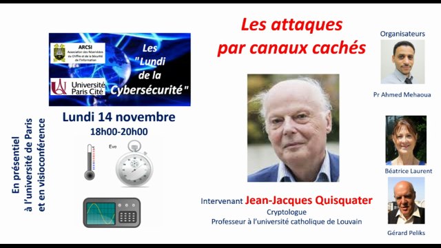 11-22 : Lundi de la Cyber : Les attaques par canaux cachés par Jean-Jacques Quisquater et David Samyde