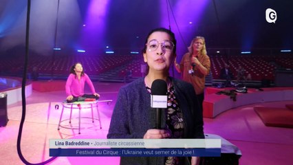 Reportage - Festival du Cirque : l'Ukraine sème de la joie !