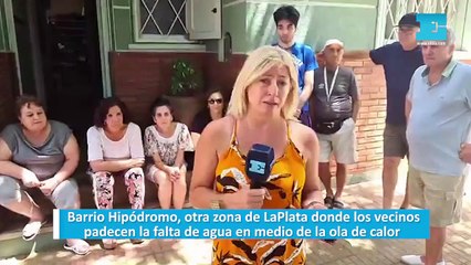 Download Video: Barrio Hipódromo, otra zona de La Plata donde los vecinos padecen la falta de agua en medio de la ola de calor