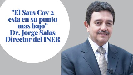 "El Sars Cov 2 esta en su punto mas bajo"