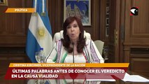 Últimas palabras antes de conocer el veredicto en la Causa Vialidad