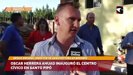 Oscar Herrera Ahuad inauguró el centro cívico en Santo Pipó