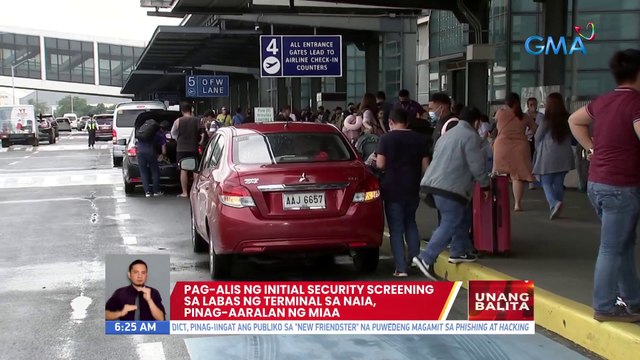 Pag-alis ng initial security screening sa labas ng terminal sa NAIA, pinag-aaralan ng MIAA | UB