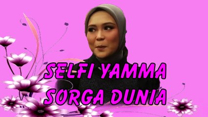 SORGA DUNIA  - Selfi Yamma || song lirycs
