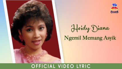 Heidy Diana - Ngemil Memang Asyik (Official Lyric Video)