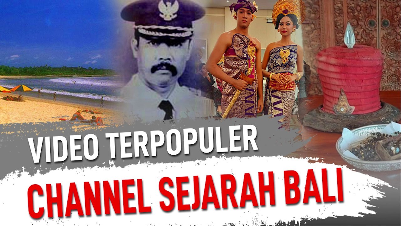 VIDEO TERPOPULER CHANNEL SEJARAH BALI BULAN NOVEMBER