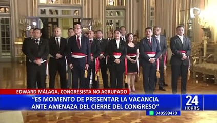 Edward Málaga: "Es momento de presentar la vacancia ante la amenaza del cierre del Congreso"