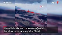 Hawaii’de Mauna Loa Yanardağı'ndaki lav akıntısı havadan görüntülendi