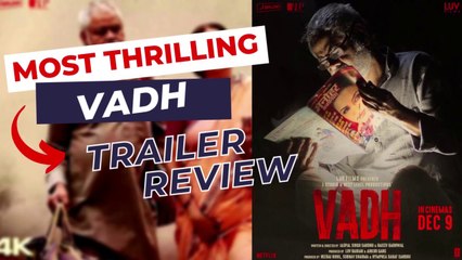 Vadh Trailer Review || Nail-Biting Thriller || ‘वध’ - रोमांचक थ्रिलर | फुल ट्रेलर रिव्यु ||