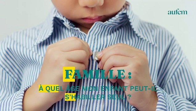 À quel âge un enfant peut-il s’habiller seul ?
