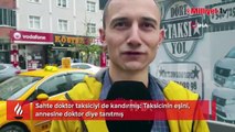 Sahte doktor taksiciyi de kandırmış: Taksicinin eşini, annesine doktor diye tanıtmış